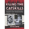 Killing Time in the Catskills: The twisted tale of the Catskill Ripper Elizabeth Lizzie McNally Halliday