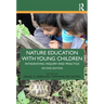 Nature Education with Young Children: Integrating Inquiry and Practice