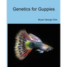 Genetics for Guppies