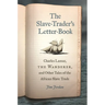 The Slave-Trader's Letter-Book: Charles Lamar, the Wanderer, and Other Tales of the African Slave Trade
