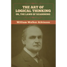 The Art of Logical Thinking; Or, The Laws of Reasoning