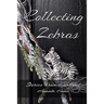 Collecting Zebras