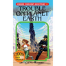Trouble on Planet Earth