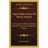 Yaqui Indian Dances Of Tucson Arizona: An Account Of The Ceremonial Dances Of The Yaqui Indians At Pascua