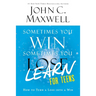 Sometimes You Win--Sometimes You Learn for Teens: How to Turn a Loss Into a Win