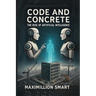 Code and Concrete: The Rise of Artificial Intelligence