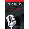 Comedy Goes to Court: When People Stop Laughing And Start Fighting