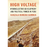 High Voltage: Hydroelectric Development and Political Power in Peru