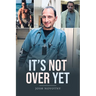 It's Not Over Yet