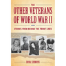 The Other Veterans of World War II: Stories from Behind the Front Lines