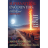 Supernatural Encounters: DIVINE and DEMONIC: Dreams, Visions, and Prophecy Past and Present