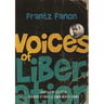 Voices of Liberation: Frantz Fanon