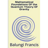 Mathematical Foundation of the Quantum Theory of Gravity