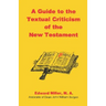 A Guide to the Textual Criticism of the New Testament