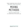 Mixing Methods: Practical Insights from the Humanities in the Digital Age