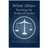 White Allies: Bending the Scales of Justice