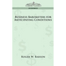 Business Barometers for Anticipating Conditions