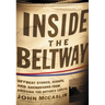 The Inside the Beltway: Offbeat Stories, Scoops, and Shenanigans from Around the Nation's Capital