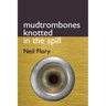 mudtrombones knotted in the spill