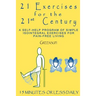 21 Exercises For The 21st Century: A Self-help Program of Simple Isointegral Exercises for Pain-free Living