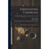 Firefighting Chemicals: New Weapons for the Fire Suppression Crew; no.57