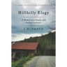 Hillbilly Elegy: A Memoir of a Family and Culture in Crisis