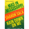 Mad in Mississippi and Rain Down on Me