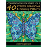Coloring Books For Adults Volume 2: 40 Stress Relieving And Relaxing Patterns