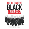 The Definitive Black Trivia Book: It's Exciting! It's Enjoyable! It's Educational!