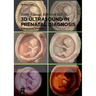 3D Ultrasound in Prenatal Diagnosis: A Practical Approach