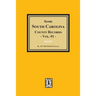 Some South Carolina County Records, Volume #1.