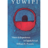 Yuwipi: Vision and Experience in Oglala Ritual