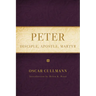Peter: Disciple, Apostle, Martyr