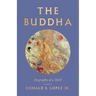 The Buddha: Biography of a Myth