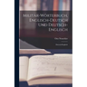 Militär-Wörterbuch, Englisch-Deutsch Und Deutsch-Englisch: Deutsch-Englisch