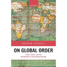 On Global Order Power, Values, and the Constitution of International Society (Paperback)