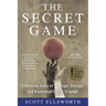 The Secret Game: A Wartime Story of Courage, Change, and Basketball's Lost Triumph