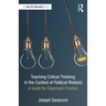 Teaching Critical Thinking in the Context of Political Rhetoric: A Guide for Classroom Practice