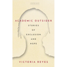 Academic Outsider: Stories of Exclusion and Hope