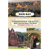 Forbidden Travel: What I Learned About The World: The U.S. State Department said, "Don't go" - I Went