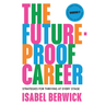 The Future-Proof Career: Strategies for Thriving at Every Stage
