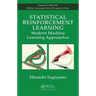 Statistical Reinforcement Learning: Modern Machine Learning Approaches