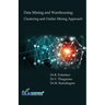 Data Mining and Warehousing: Clustering and Outlier Mining Approach