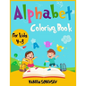 Alphabet Coloring Book for Kids 4-8: An Activity book for kids to learn the alphabet while having fun