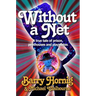 WIthout a Net: a true tale of Prison, Penthouses and Playmates