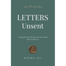 Letters Unsent: A Journal for the Words You Never Said (But Needed To)