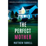 The Perfect Mother: A totally addictive and unputdownable psychological thriller packed with twists