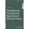 Thermodynamic Formalism and Applications to Dimension Theory