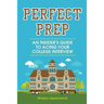 Perfect Prep: An Insider's Guide to Acing Your College Interview