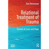 Relational Treatment of Trauma: Stories of Loss and Hope